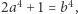 2a4 +1 = b4, 