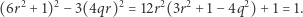 (6r2 + 1)2 −3(4qr)2 = 12r2(3r2 +1 −4q2) + 1 = 1. 