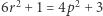 |6r2 + 1 = 4p2 + 3 