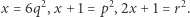  2 2 2 x = 6q ,x + 1 = p ,2x +1 = r . 