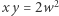 | xy = 2w 