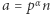 a = pαn 