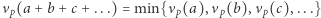 νp(a + b +c + ...) = min{ νp(a),ν p(b), νp(c),...} 