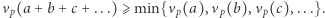 ν (a + b +c + ...) ⩾min{ ν (a),ν (b), ν (c),...}. p p p p 