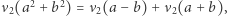  2 2 |ν2(a + b ) = ν2(a −b) + ν2(a+ b), 