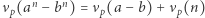  n n νp(a − b ) =νp(a − b) +νp(n) 