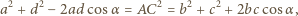  2 2 2 2 2 a + d − 2ad cos α= AC = b + c + 2bccos α, 