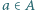 a ∈A