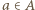 | a ∈A