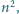  2 n ,