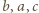 |b,a,c