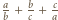  a b c |b + c + a 