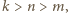 |k > n > m,