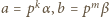 |a = pkα ,b = pm β 
