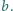 b.