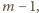 m −1, 