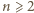 |n⩾ 2 