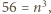 56 = n3,