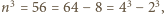 n3 = 56 = 64 − 8 = 43− 23,