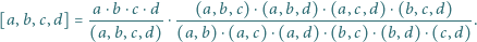 [a, b,c,d] =-a⋅b-⋅c⋅d- ⋅--(a,-b,c)⋅(a,b,d)-⋅(a,c,d)-⋅(b,c,d)---. (a, b,c,d) (a,b) ⋅(a,c)⋅(a,d) ⋅(b,c) ⋅(b,d) ⋅(c,d) 