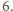 6. | 