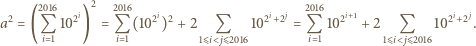  2 2 2016 2i 2016 2i 2 2i+2j 2016 2i 1 2i+2j a = ( Q 10 ) = Q (10 ) + 2 Q 10 = Q 10 +2 Q 10 . i 1 i 1 1Di@ jD2016 i 1 1Di@ jD2016 