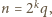 n = 2kq, 