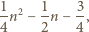 1 1 3 -n2 − -n − -, 4 2 4 