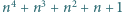 |n4 + n3 + n2 + n+ 1 