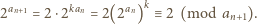 2an 1 = 2⋅2kan = 2(2an)k ≡2 (mod an+1). 