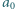 a 0 