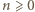 |n ⩾0 