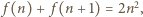  f(n) + f(n + 1) = 2n2,