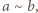 a ∼ b,