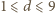 1⩽ d ⩽ 9 
