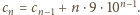 |cn = cn−1 +n ⋅9 ⋅10n−1. 