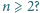 |n ⩾2? 