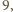 |9, 