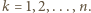 |k = 1,2,...,n. 