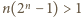 |n(2n− 1) > 1 