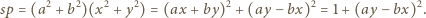 sp = (a2 + b2)(x2 +y2) = (ax + by)2 + (ay − bx)2 = 1+ (ay − bx)2. 
