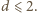 |d ⩽2.