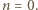 |n = 0.