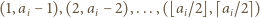 (1,ai− 1),(2,ai− 2),...,(⌊ai/2⌋,⌈ai/2⌉) 