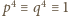 p4 ≡ q4≡ 1 
