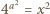 4a2 = x2 