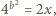 4b2 = 2x, 