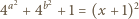  a2 b2 2 4 + 4 +1 = (x + 1) 