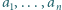 |a,...,a 1 n 
