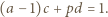 (a − 1)c + pd = 1. 